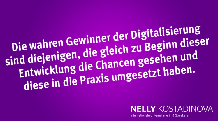 Die wahren Gewinner der Digitalisierung sind diejenigen, die gleich zu Beginn dieser Entwicklung die Chancen gesehen und diese in die Praxis umgesetzt haben.