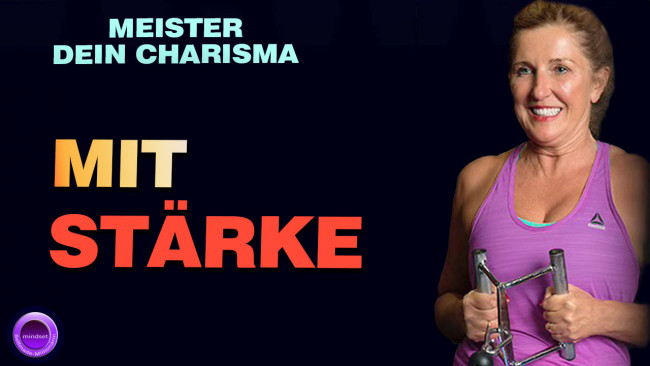 Meister dein Charisma mit Stärke