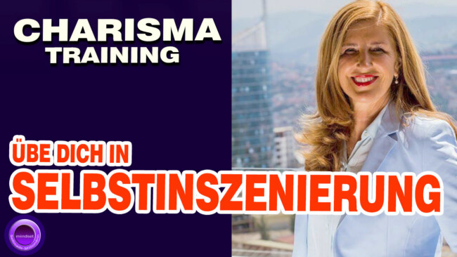 Übe dich in Selbstinszenierung!